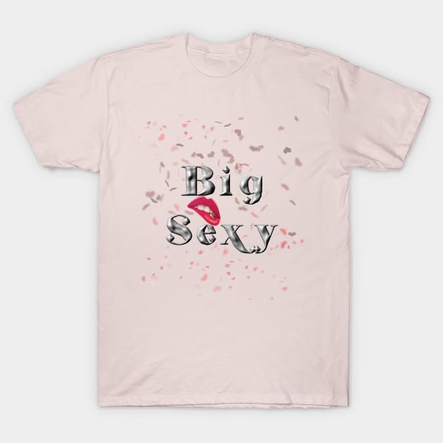 Big Sexy T-Shirt by djmrice